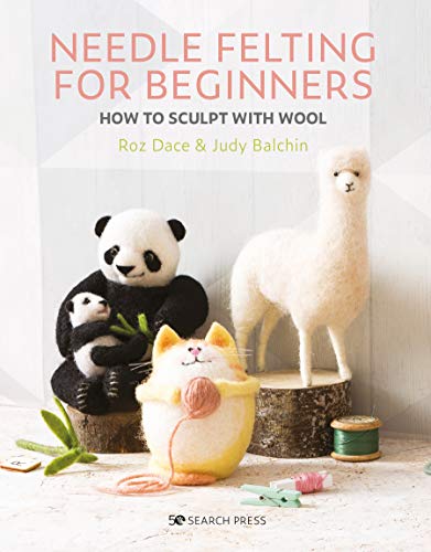 Needle Felting for Beginners: How to Sculpt w