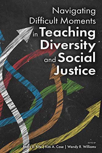 Navigating Difficult Moments in Teaching Diversity and Social Justice [Paperback]