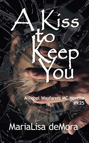 A Kiss To Keep You (rebel Wayfarers Mc) (volume 15) [Paperback]