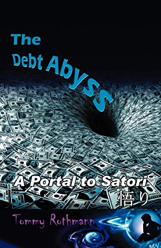 Debt Abyss  A Portal to Satori [Paperback]