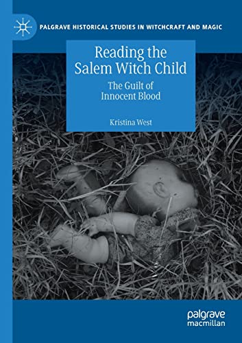 Reading the Salem Witch Child: The Guilt of Innocent Blood [Paperback]