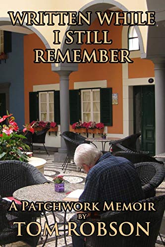 Written While I Still Remember A Patchork Memoir [Paperback]