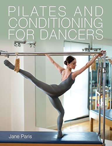 Pilates and Conditioning for Dancers [Paperback]