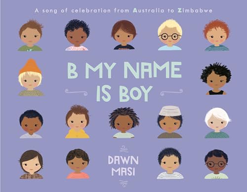 B My Name Is Boy: A Song of Celebration from Australia to Zimbabwe [Hardcover]