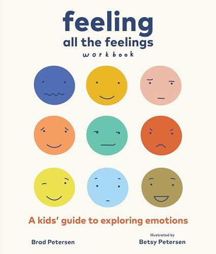 Feeling All the Feelings Workbook: A Kids' Guide to Exploring Emotions [Paperback]