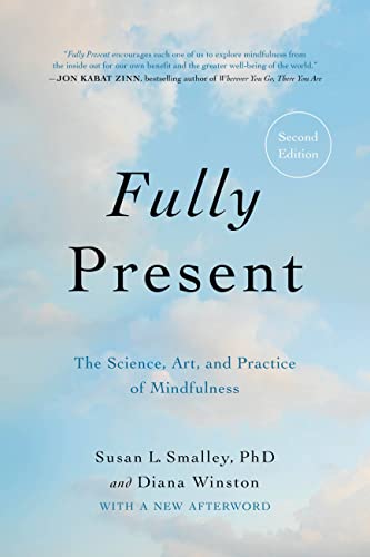 Fully Present: The Science, Art, and Practice of Mindfulness [Paperback]