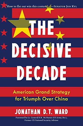 The Decisive Decade?: American Grand Strategy for Triumph Over China [Hardcover]