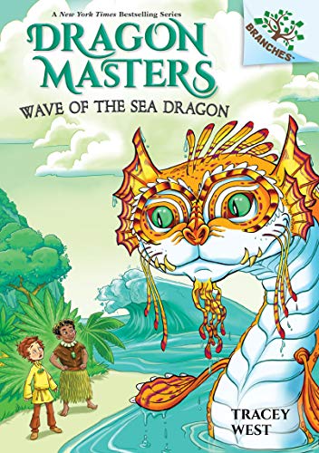 Wave of the Sea Dragon: A Branches Book (Dragon Masters #19) [Hardcover]