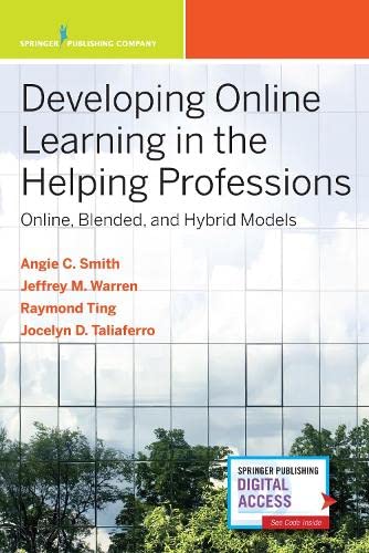 Developing Online Learning in the Helping Professions Online, Blended, and Hybr [Paperback]