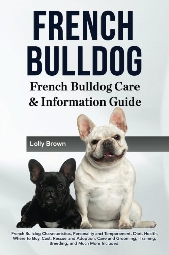 French Bulldog French Bulldog Characteristics, Personality And Temperament, Die [Paperback]