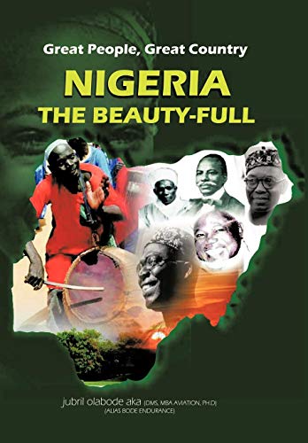 Great People, Great Country, Nigeria The Beautiful East Or West, Home Is The Be [Hardcover]