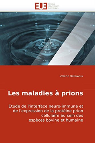 Les Maladies  Prions Etude De L'interface Neuro-Immune Et De L'expression De L [Paperback]