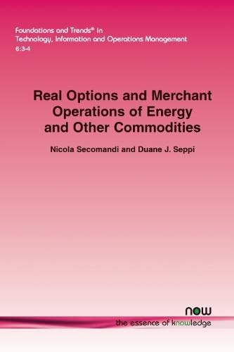 Real Options And Merchant Operations Of Energy And Other Commodities (foundation [Paperback]