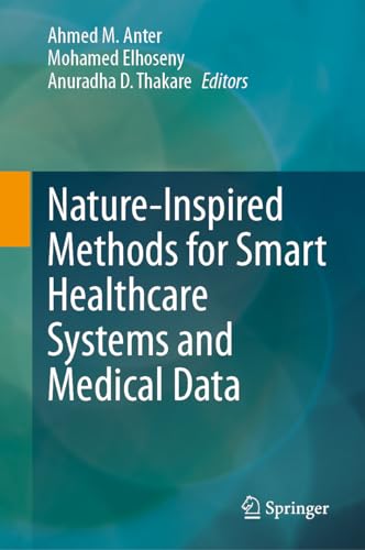 Nature-Inspired Methods for Smart Healthcare Systems and Medical Data [Hardcover]