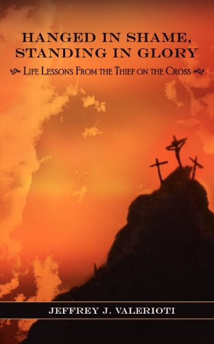 Hanged In Shame, Standing In Glory Life Lessons From The Thief On The Cross [Paperback]