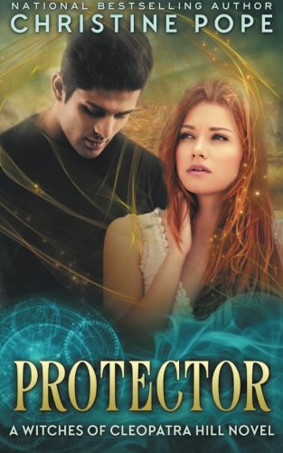 Protector (the Witches Of Cleopatra Hill) (volume 5) [Paperback]