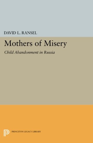 Mothers of Misery Child Abandonment in Russia [Paperback]