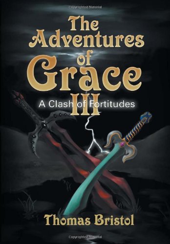 Adventures of Grace  A Clash of Fortitudes [Hardcover]