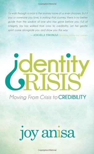 Identity Crisis Moving From Crisis to Credibility [Hardcover]