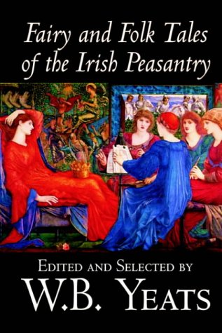 Fairy And Folk Tales Of The Irish Peasantry [Hardcover]