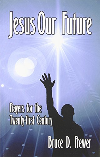 Jesus Our Future Prayers For The Tenty-First Century [Paperback]