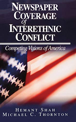 Nespaper Coverage of Interethnic Conflict Competing Visions of America [Hardcover]