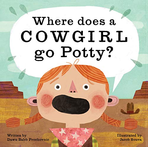 Where Does a Cowgirl Go Potty? [Hardcover]