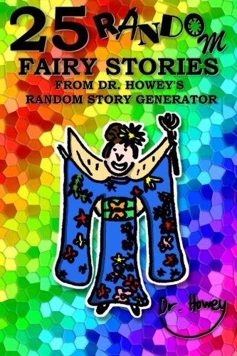 25 Random Fairy Stories From Dr. Howey's Random Story Generator [Paperback]