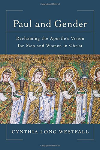 Paul And Gender: Reclaiming The Apostle's Vis