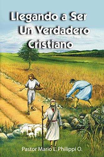 Llegando A Ser Un Verdadero Cristiano (spanish Edition) [Paperback]