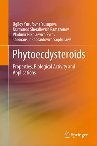 Phytoecdysteroids: Properties, Biological Activity and Applications [Hardcover]