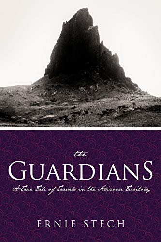 The Guardians A True Tale Of Travels In The Arizona Territory [Paperback]