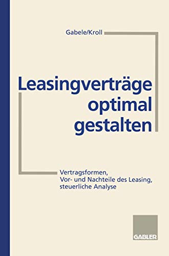 Leasingvertrge optimal gestalten: Vertragsformen, Vor- und Nachteile des Leasin [Paperback]