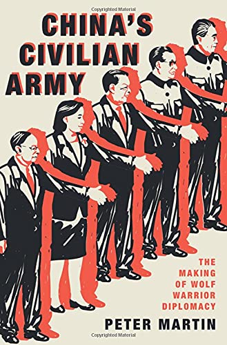 China's Civilian Army: The Making of Wolf Warrior Diplomacy [Hardcover]