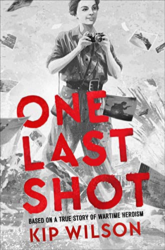 One Last Shot: Based on a True Story of Wartime Heroism: The Story of Wartime Ph [Hardcover]