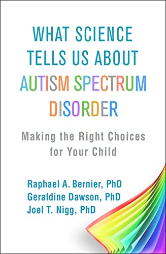 What Science Tells Us about Autism Spectrum Disorder: Making the Right Choices f [Paperback]