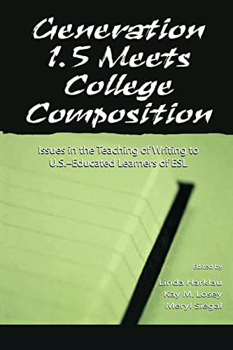 Generation 1.5 Meets College Composition: Issues in the Teaching of Writing To U [Paperback]