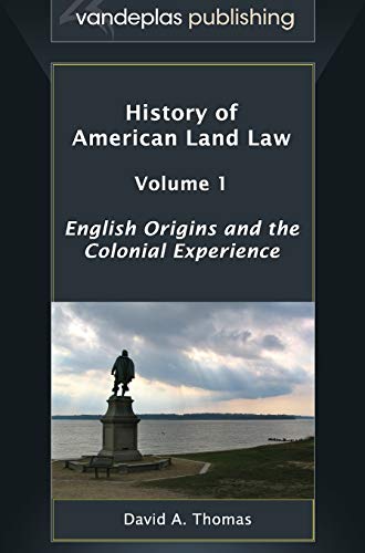 History Of American Land La - Volume 1 English Origins And The Colonial Experi [Hardcover]