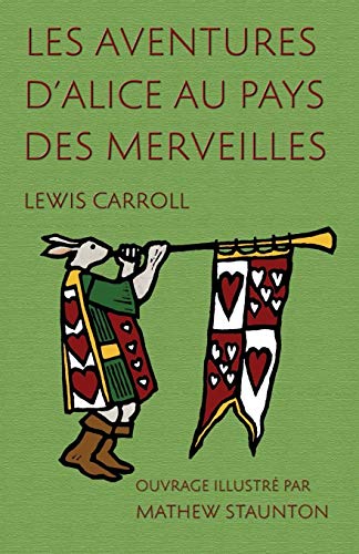 Les Aventures D'alice Au Pays Des Merveilles Ouvrage Illustre Par Mathe Staunt [Paperback]