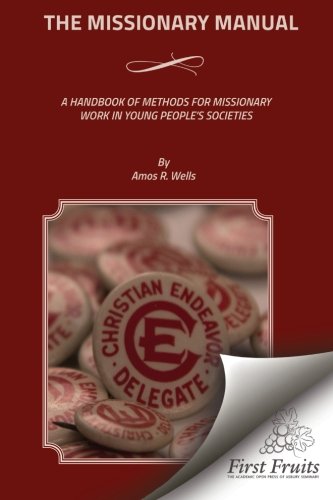 The Missionary Manual A Handbook Of Methods For Missionary Work In Young People [Paperback]