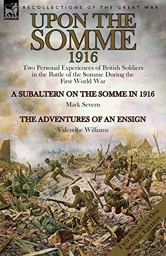 Upon The Somme, 1916 To Personal Experiences Of British Soldiers In The Battle [Paperback]