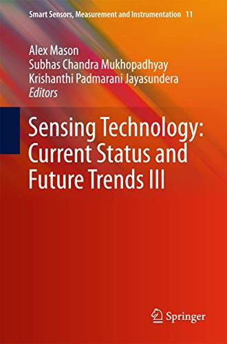 Sensing Technology Current Status and Future Trends III [Hardcover]