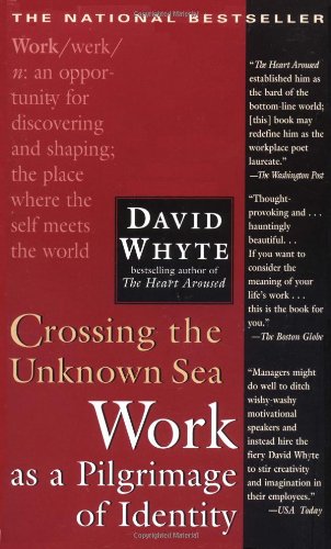 Crossing the Unknown Sea: Work as a Pilgrimag