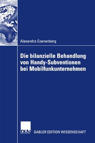 Die bilanzielle Behandlung von Handy-Subventionen bei Mobilfunkunternehmen [Paperback]