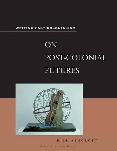 On Post-Colonial Futures Transformations of a Colonial Culture [Paperback]