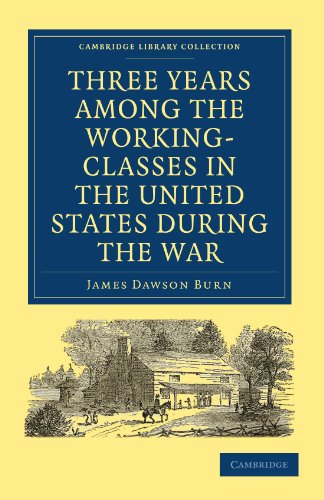 Three Years Among the Working-Classes in the United States during the War [Paperback]