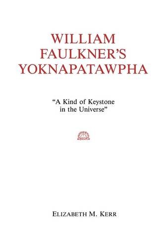 William Faulkner's Yoknapatapha A King of Keystone in the Universe [Paperback]