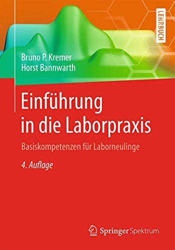 Einfhrung in die Laborpraxis: Basiskompetenzen fr Laborneulinge [Paperback]