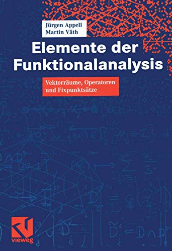 Elemente der Funktionalanalysis Vektorrume, Operatoren und Fixpunktstze [Paperback]