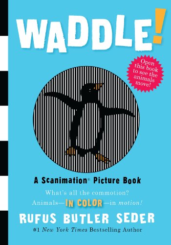 Waddle!: A Scanimation Picture Book (scanimation Picture Books) [Hardcover]